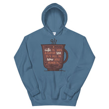 Load image into Gallery viewer, Motivational "Life Is Not A Cup Of Tea" Unisex Hoodie - Siddh Studio
