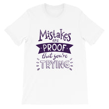 Load image into Gallery viewer, Fact "Mistakes Are Proof That You're Trying" Unisex T-Shirt - Siddh Studio