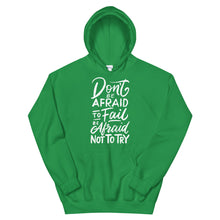 Load image into Gallery viewer, Motivational "Don't Be Afraid To Fail" Unisex Hoodie - Siddh Studio