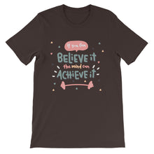 Load image into Gallery viewer, Motivational "If You Can Believe It" Unisex T-Shirt - Siddh Studio