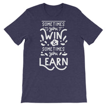 Load image into Gallery viewer, Motivational "Sometimes You Win" Unisex T-Shirt - Siddh Studio