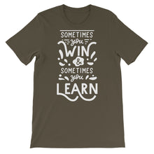 Load image into Gallery viewer, Motivational "Sometimes You Win" Unisex T-Shirt - Siddh Studio