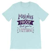 Load image into Gallery viewer, Fact "Mistakes Are Proof That You're Trying" Unisex T-Shirt - Siddh Studio
