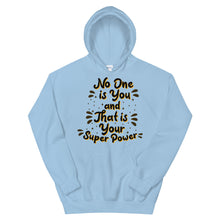 Load image into Gallery viewer, Motivational "No One Is You" Unisex Hoodie - Siddh Studio