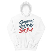 Load image into Gallery viewer, Motivational "Sometimes It's Okay To Look Back" Unisex Hoodie - Siddh Studio