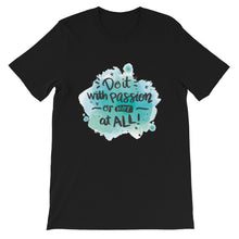 Load image into Gallery viewer, Just Saying "Do It With Passion" Unisex T-Shirt - Siddh Studio