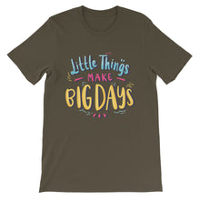 Load image into Gallery viewer, Motivational "Little Things Make Big Days" Unisex T-Shirt - Siddh Studio
