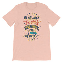 Load image into Gallery viewer, Motivational "It Always Seems Impossible" Unisex T-Shirt - Siddh Studio