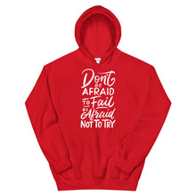Load image into Gallery viewer, Motivational "Don't Be Afraid To Fail" Unisex Hoodie - Siddh Studio