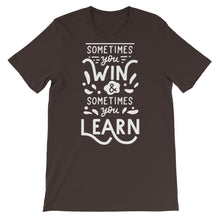 Load image into Gallery viewer, Motivational "Sometimes You Win" Unisex T-Shirt - Siddh Studio