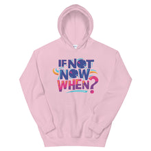Load image into Gallery viewer, Motivational "If Now Now, When?" Unisex Hoodie - Siddh Studio