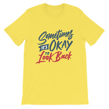 Load image into Gallery viewer, Motivational "Sometimes It's Okay To Look Back" Unisex T-Shirt - Siddh Studio