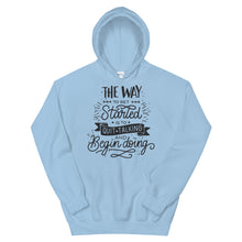 Load image into Gallery viewer, Motivational "The Way You Started" Unisex Hoodie - Siddh Studio