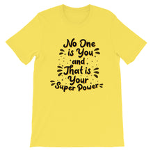 Load image into Gallery viewer, Motivational "No One Is You" Unisex T-Shirt - Siddh Studio