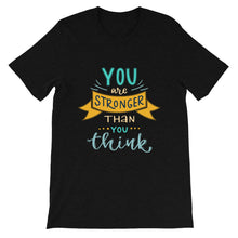 Load image into Gallery viewer, Motivational "You Are Stronger Than You Are" Unisex T-Shirt - Siddh Studio