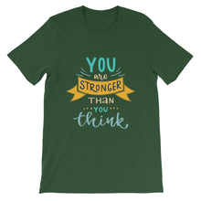 Load image into Gallery viewer, Motivational "You Are Stronger Than You Are" Unisex T-Shirt - Siddh Studio