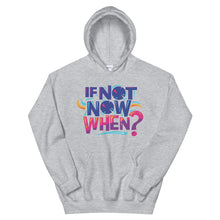 Load image into Gallery viewer, Motivational "If Now Now, When?" Unisex Hoodie - Siddh Studio