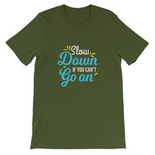 Load image into Gallery viewer, Fact "Slow Down If You Can't Go On" Unisex T-Shirt - Siddh Studio