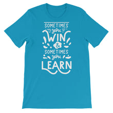 Load image into Gallery viewer, Motivational "Sometimes You Win" Unisex T-Shirt - Siddh Studio
