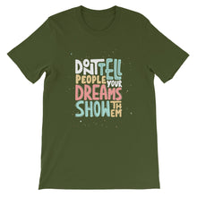 Load image into Gallery viewer, Confidence "Don't Tell People Your Dreams" Unisex T-Shirt - Siddh Studio