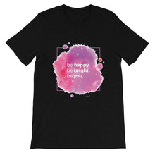 Load image into Gallery viewer, Strength "Be Happy, Be Bright, Be You" Unisex T-Shirt - Siddh Studio