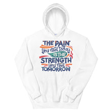 Load image into Gallery viewer, Motivational "The Pain You Feel Today" Unisex Hoodie - Siddh Studio