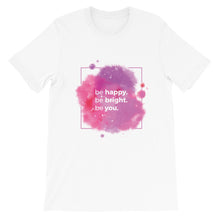 Load image into Gallery viewer, Strength "Be Happy, Be Bright, Be You" Unisex T-Shirt - Siddh Studio