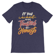 Load image into Gallery viewer, Fact "If You Want To Be Trusted" Unisex T-Shirt - Siddh Studio