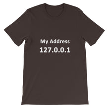 Load image into Gallery viewer, Technology "My Address 127.0.0.1" Dark Color Unisex T-Shirt - Siddh Studio