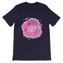 Load image into Gallery viewer, Strength "Be Happy, Be Bright, Be You" Unisex T-Shirt - Siddh Studio