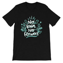 Load image into Gallery viewer, Funny "No Rain No Flowers" Unisex T-Shirt - Siddh Studio