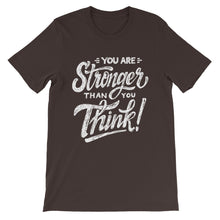 Load image into Gallery viewer, Motivational "You Are Stronger Than You Think" Unisex T-Shirt - Siddh Studio