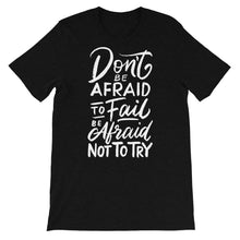 Load image into Gallery viewer, Motivational "Don't Be Afraid To Fail" Unisex T-Shirt - Siddh Studio
