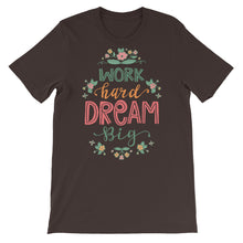 Load image into Gallery viewer, Motivational "Work Hard Dream Big" Unisex T-Shirt - Siddh Studio