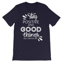 Load image into Gallery viewer, Motivational "Stay Positive" Unisex T-Shirt - Siddh Studio