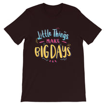 Load image into Gallery viewer, Motivational "Little Things Make Big Days" Unisex T-Shirt - Siddh Studio