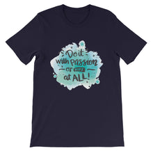 Load image into Gallery viewer, Just Saying "Do It With Passion" Unisex T-Shirt - Siddh Studio