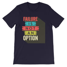 Load image into Gallery viewer, Motivational "Failure Is Not An Option" Unisex T-Shirt - Siddh Studio