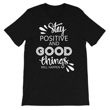 Load image into Gallery viewer, Motivational "Stay Positive" Unisex T-Shirt - Siddh Studio