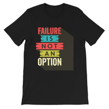 Load image into Gallery viewer, Motivational "Failure Is Not An Option" Unisex T-Shirt - Siddh Studio