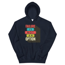 Load image into Gallery viewer, Motivational "Failure Is Not An Option" Unisex Hoodie - Siddh Studio