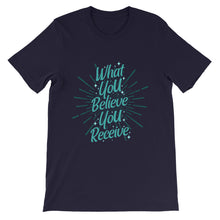 Load image into Gallery viewer, Motivational "What You Believe You Receive" Unisex T-Shirt - Siddh Studio