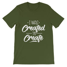 Load image into Gallery viewer, Motivational "I Was Created To Create" Unisex T-Shirt - Siddh Studio