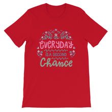 Load image into Gallery viewer, Motivational "Everyday Is A Second Chance" Unisex T-Shirt - Siddh Studio