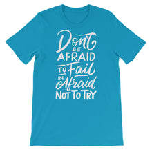 Load image into Gallery viewer, Motivational "Don't Be Afraid To Fail" Unisex T-Shirt - Siddh Studio