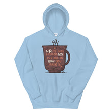 Load image into Gallery viewer, Motivational "Life Is Not A Cup Of Tea" Unisex Hoodie - Siddh Studio