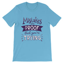 Load image into Gallery viewer, Fact "Mistakes Are Proof That You're Trying" Unisex T-Shirt - Siddh Studio