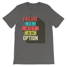 Load image into Gallery viewer, Motivational "Failure Is Not An Option" Unisex T-Shirt - Siddh Studio