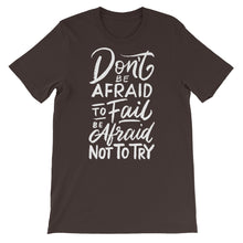 Load image into Gallery viewer, Motivational "Don't Be Afraid To Fail" Unisex T-Shirt - Siddh Studio