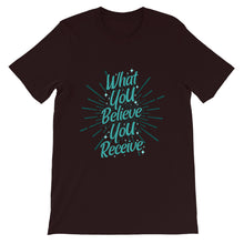 Load image into Gallery viewer, Motivational "What You Believe You Receive" Unisex T-Shirt - Siddh Studio
